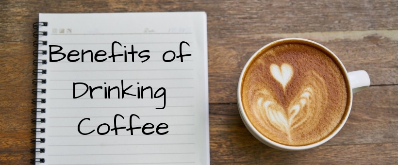 Benefits of Drinking Coffee