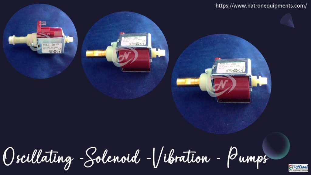 What is an OscillatingSolenoidVibrationPump? Natron Equipments Blog