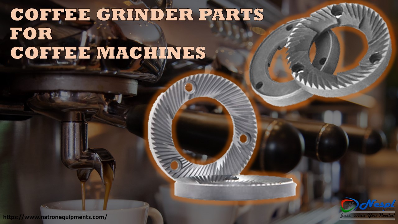 Grinder & its Parts for Coffee Machines
