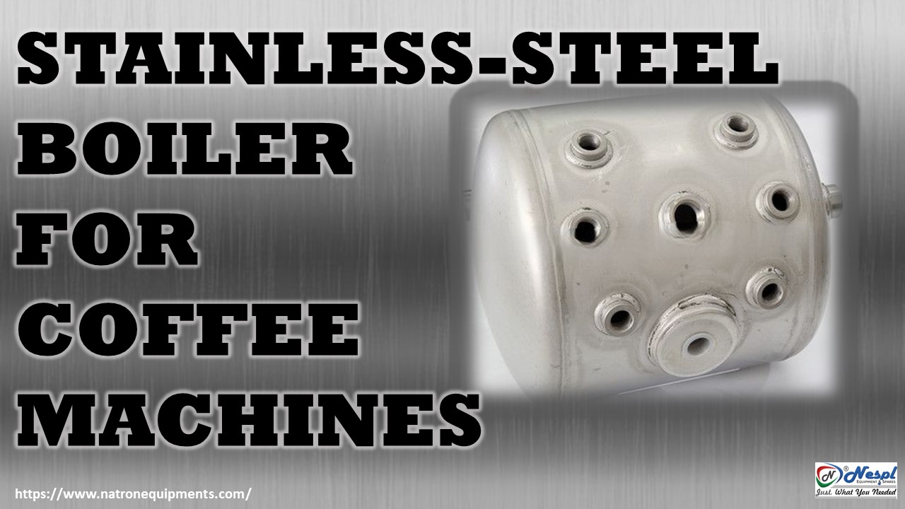 Stainless Steel Boilers for Coffee Machines